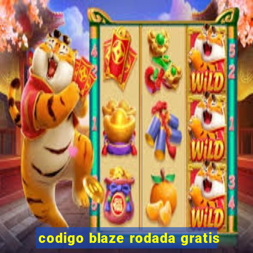 codigo blaze rodada gratis